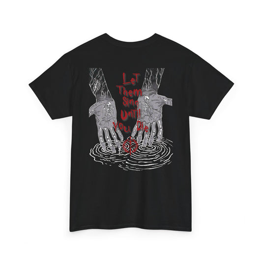 Sing Until You Die Heavyweight Tee